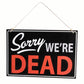 Halloween Sign: "Sorry We're DEAD"