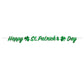 Foil "Happy St. Patrick's Day" Streamer (7¼"x7')