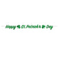 Foil "Happy St. Patrick's Day" Streamer (7¼"x7')