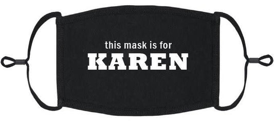 Adjustable Fabric Face Mask: This Mask is for Karen (1pk.)