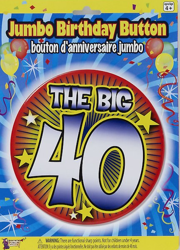 "The Big 40" Jumbo Birthday Button